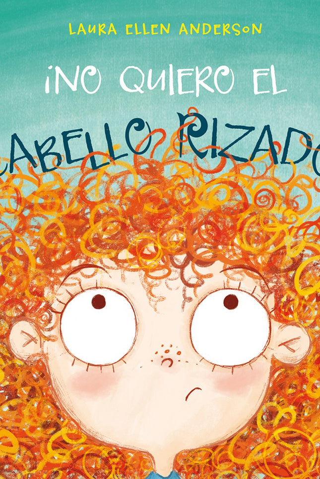Libro ¡no Quiero El Cabello Rizado!: íNO! íNo quiero tener esta melena de cabello RIZADO!  Desde cepillos a libros, y ha
