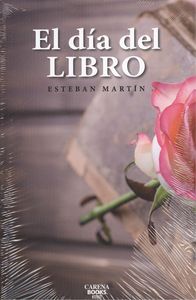 Libro El Día Del Libro: El sábado 23 de abril de 1977 una joven lectora de diecisiete años se acerca por vez primera a u