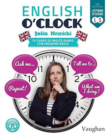 Libro English O'clock: English o?clock es un libro que incluye todos los ejercicios, drills y dinámicas que se tratan en el programa de radio del mismo nombre en Vaughan Radio. Está orientado al aprendizaje de los conceptos clave del idioma, el repaso continuo de elementos básicos y estructuras imprescindibles para dominar el inglés de una vez por todas.
