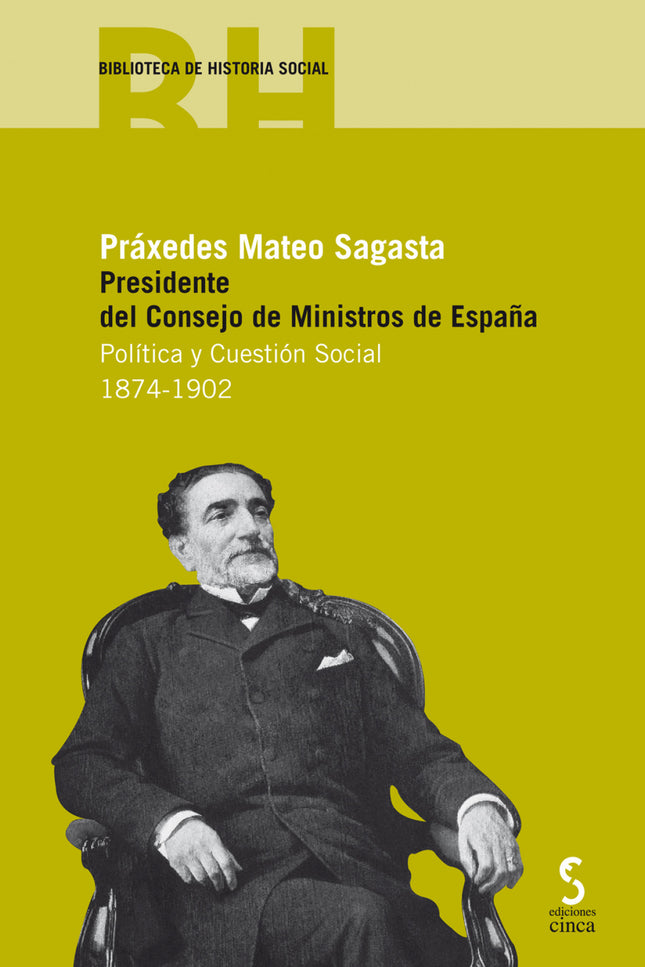 Práxedes Mateo Sagasta. Presidente Del Consejo De Ministros De España