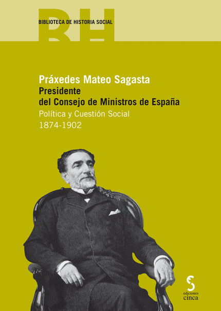 Práxedes Mateo Sagasta. Presidente Del Consejo De Ministros De España