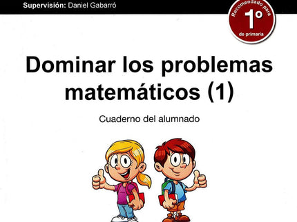 Libro Dominar Los Problemas Matemáticos 1º Primaria: Para dominar los problemas matemáticos es necesario entenderlos. Si