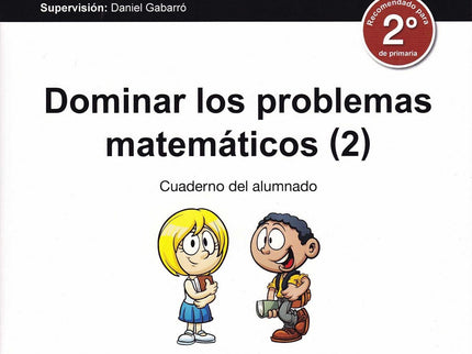 Libro Dominar Los Problemas Matemáticos 2º Primaria: Para dominar los problemas matemáticos es necesario entenderlos. Si