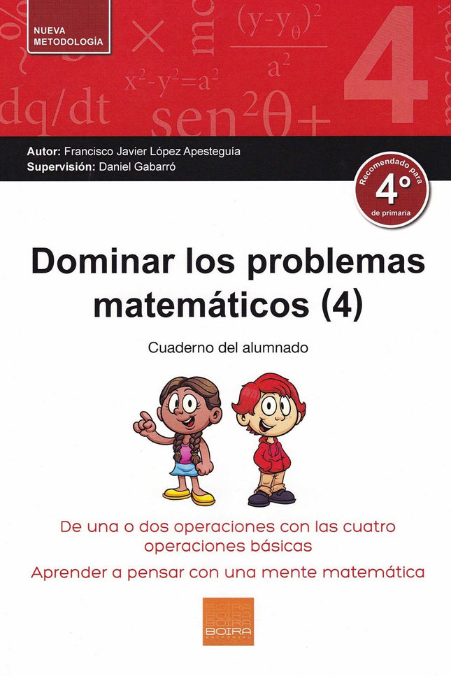 Libro Dominar Los Problemas Matemáticos 4º Primaria: Para dominar los problemas matemáticos es necesario entenderlos. Si