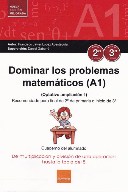 Libro Dominar Los Problemas Matemáticos A1: Para dominar los problemas matemáticos es necesario entenderlos. Sin embargo