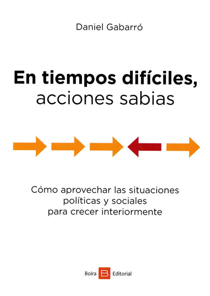 Libro En Tiempos Difíciles, Acciones Sabias: El actual momento político y social en España es intenso: conflictos territ