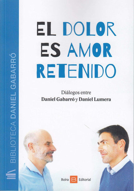 Portada del libro El Dolor Es Amor Retenido