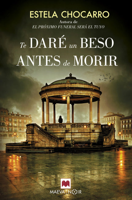 Libro Te Daré Un Beso Antes De Morir: En la tercera novela de Estela Chocarro, Rebeca Turumbay y Víctor Yoldi se ven env
