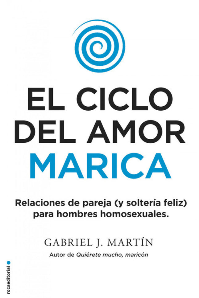 Libro El Ciclo Del Amor Marica: El ciclo del amor marica aborda todas las posibles situaciones sentimentales en las que 