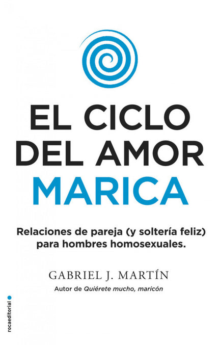 Libro El Ciclo Del Amor Marica: El ciclo del amor marica aborda todas las posibles situaciones sentimentales en las que 