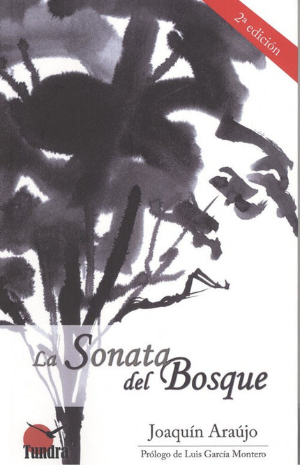 Libro La Sonata Del Bosque: En épocas de precariedad, de incomunicación, de distancias entre el yo, el tú y el nosotros, la poesía necesita restaurar el perdido sentimiento de unidad, hacer compatible la analogía y la lucidez, la libertad y el sentido de pertenencia. De ese impulso