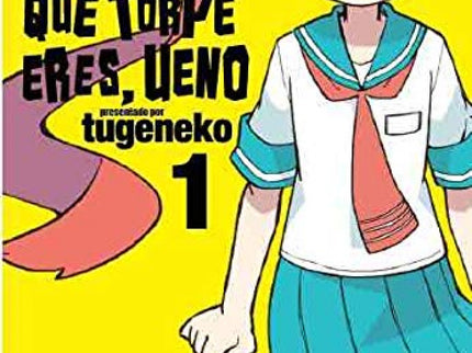 Portada del libro Que Torpe Eres, Ueno