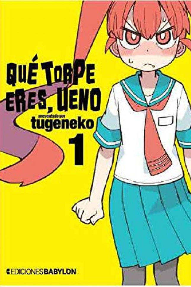Portada del libro Que Torpe Eres, Ueno
