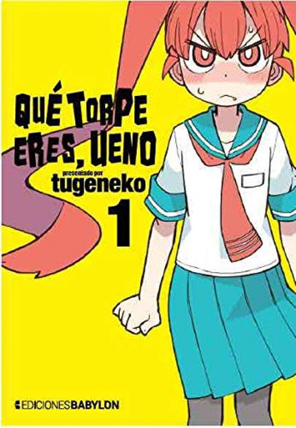 Portada del libro Que Torpe Eres, Ueno