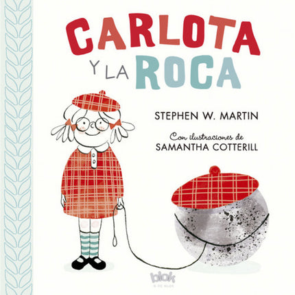 Libro Carlota Y La Roca: «Todos necesitamos un amigo en quien confiar. »Dispuesta a dejarse sorprender, Carlota nos da u