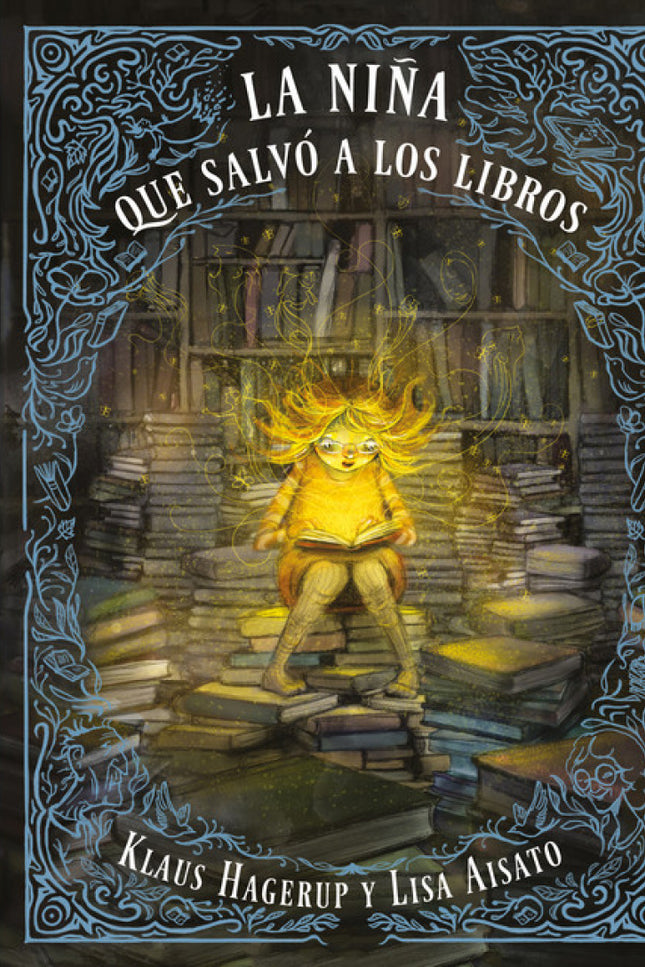 Libro La Niña Que Salvó A Los Libros: Una historia encantadora, poética y mágica sobre el amor por los libros. Anna tiene casi 10 años y le encanta leer.