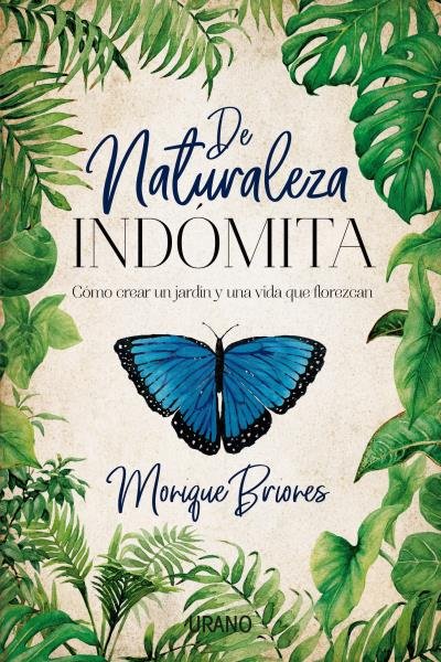 De naturaleza indómita - Monique Briones Palacio - Bolsillo