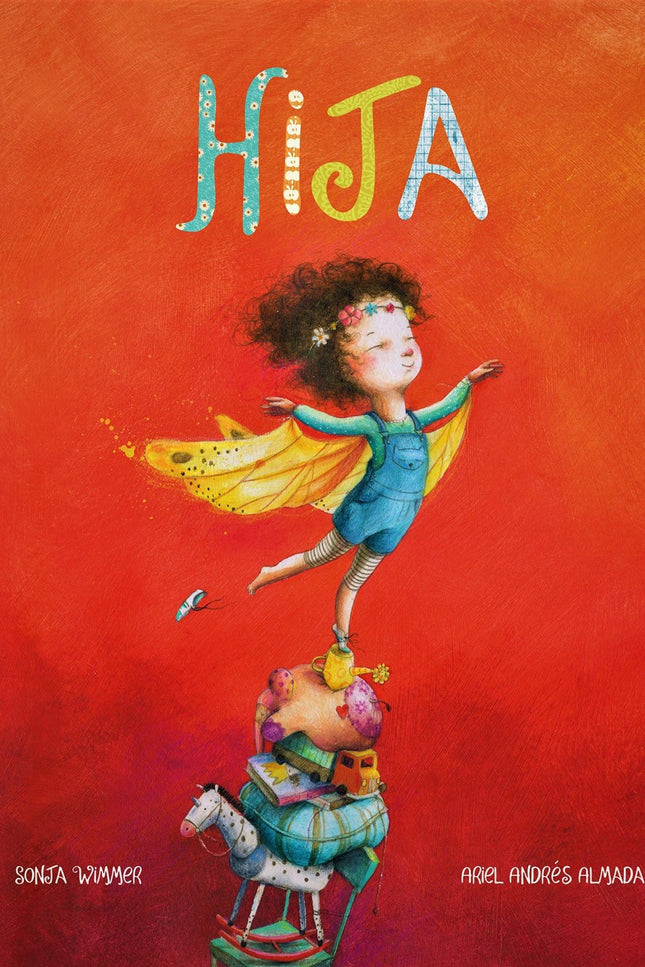 Libro Hija: Un delicioso cuento para leer a las hijas curiosas. A las soñadoras.