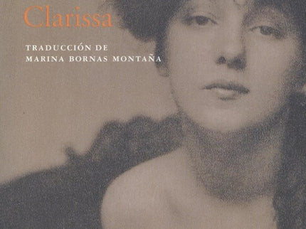 Libro Clarissa: Clarissa, hija de un militar austríaco, conoce en Lucerna a Léonard, un joven socialista francés del que