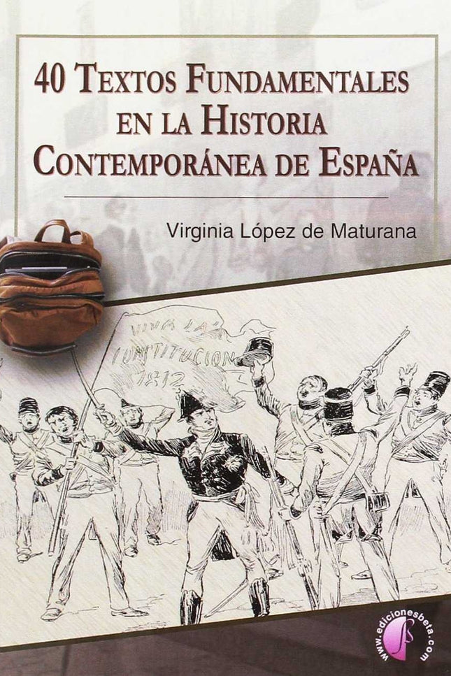 40 Textos Fundamentales En La Historia Contemporánea De España