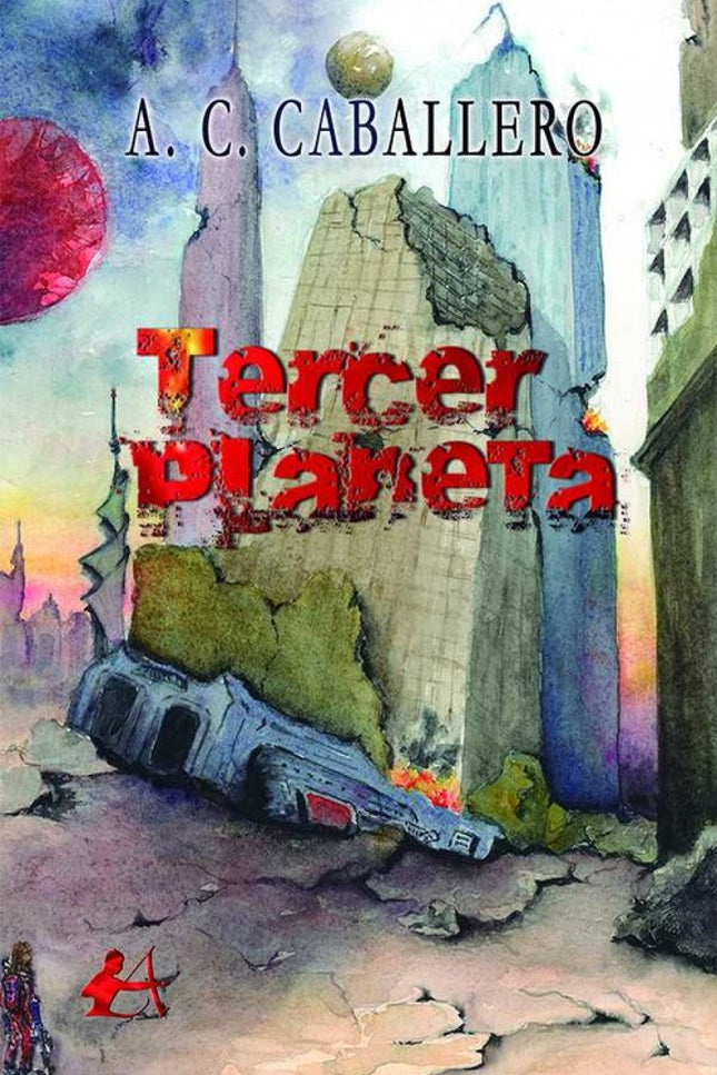 Libro Tercer Planeta: Los ingredientes de esta novela incluyen un planeta olvidado, una leyenda prohibida, una venganza 