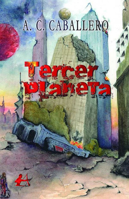 Libro Tercer Planeta: Los ingredientes de esta novela incluyen un planeta olvidado, una leyenda prohibida, una venganza 