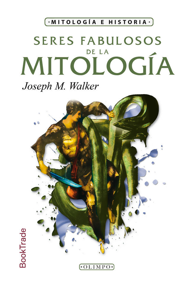 SERES FABULOSOS DE LA MITOLOGIA - Joseph M. Walker - Tapa dura