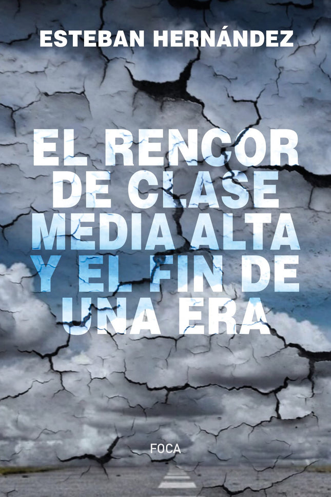 El Rencor De La Clase Media Alta Y El Fin De Una Era