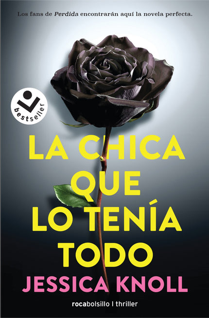 Libro La Chica Que Lo Tenía Todo: MÁS DE 500. 000 EJEMPLARES VENDIDOS EN TODO EL MUNDO. El thriller revelación del año, 