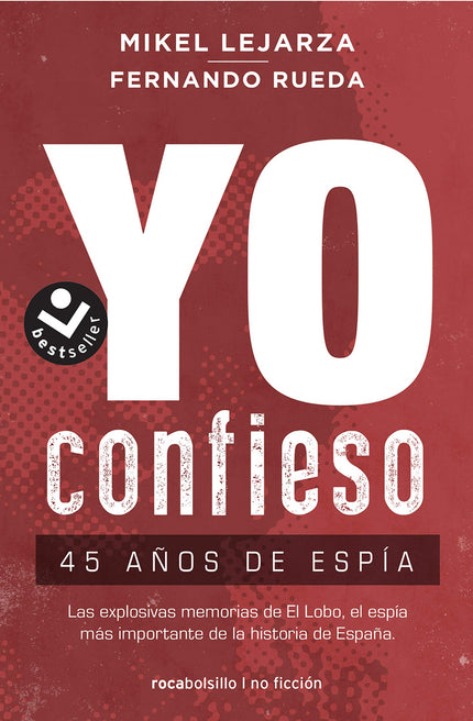 Libro Yo Confieso: 1974: Mikel Lejarza es captado por el servicio secreto para infiltrarse en ETA con el alias de El Lobo.2019: Con otro nombre, Mikel Lejarza sigue trabajando para el CNI.Esta es su vida. Esta es la historia.Mikel Lejarza ha guardado silencio sobre su vida hasta este momento.