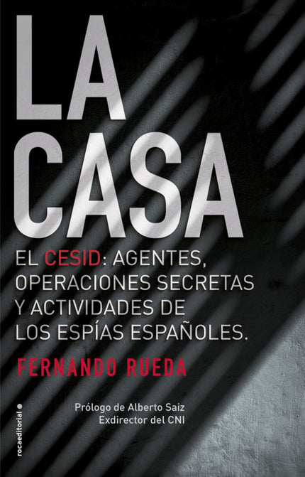 Libro La Casa: El CESID: agentes, operaciones secretas y actividades de los espías españoles. Hace ahora veinticinco año