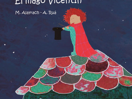 Libro El Mago Vicentín: Vicentín habia tomado la decisión más importante de su vida: De mayor sería mago!.