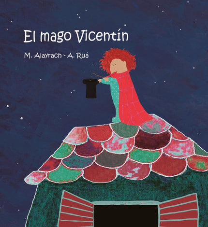 Libro El Mago Vicentín: Vicentín habia tomado la decisión más importante de su vida: De mayor sería mago!.