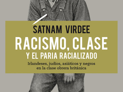 Racismo, Clase Y El Paria Racializado