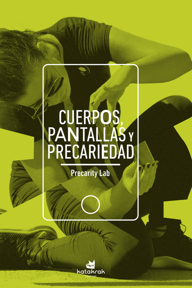 Cuerpos, Pantallas Y Precariedad