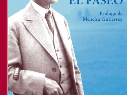 Libro El Paseo: «Todo resplandece en los paseos de Walser, en los que se mezclan arrebatos y caídas, en los que las idea
