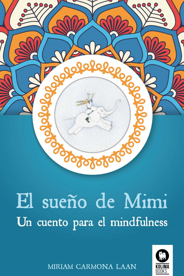 Libro El Sueño De Mimi: El sueño de Mimi nos habla de los diferentes estados de la mente durante la meditación a través del sueño de una niña. Inspirado en el Camino de Samatha, enseñanza fundamental sobre meditación budista, esta historia recorre el progreso de la mente de Mimi a través de personajes y situaciones que forman parte de la simbología de la tradición meditativa.