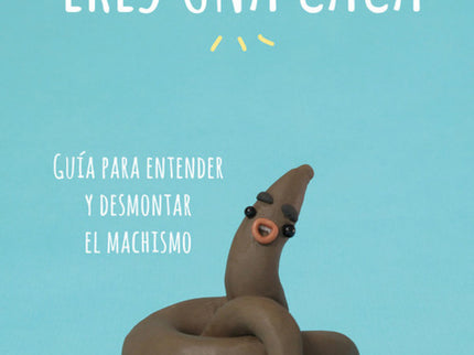 Libro Eres Una Caca: ¿Cuántas veces has escuchado frases como «Ni machismo ni feminismo, íigualismo!», «El patriarcado no existe», «Es biológico, no se puede cambiar», «Si no hubo violencia, no es violación»? Eres una caca, de Lula Gómez, nos invita a ponernos las gafas de color violeta y decir basta: Basta a esos pensadores que asentaron las bases del machismo -recordemos que fue nada menos que Charles Darwin quien dijo «la mujer ocupa un grado evolutivo entre el hombre y el niño»-.