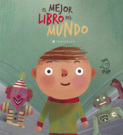 Libro El Mejor Libro Del Mundo: Hay muchos libros: de piratas, héroes, caballeros, princesas, zombis. . . Pero solo uno 