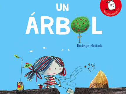 Libro Un árbol: Alina decidió plantar un árbol  y todo comenzó a cambiar. A veces una pequeña decisión es suficiente para transformar todo lo que nos rodea.