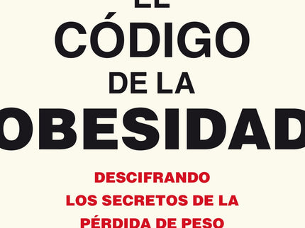 Libro El Código De La Obesidad: En este libro ameno y provocativo, el doctor Jason Fung establece una teoría novedosa y 