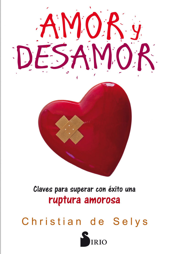 Libro Amor Y Desamor: Nadie está a salvo de una ruptura amorosa. Todos, en algún momento, estamos expuestos a sufrir por