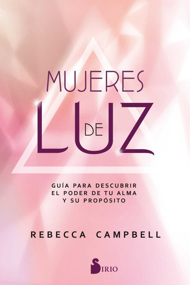 Libro Mujeres De Luz: nueva generación de mujeres que están aquí para ser luces brillantes en el mundo. Rebecca Campbell