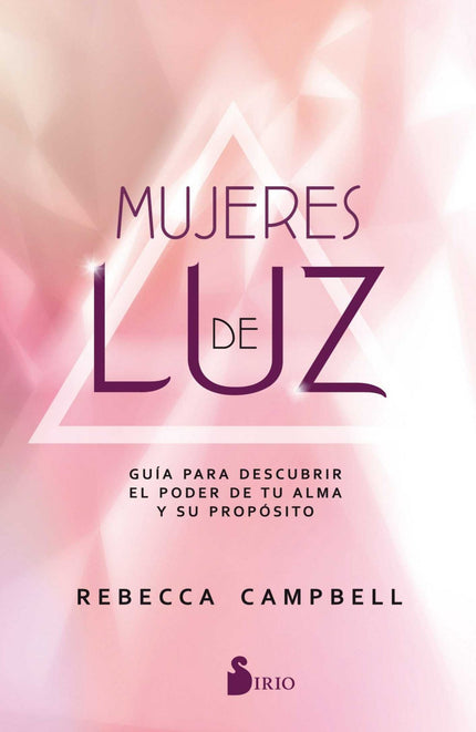 Libro Mujeres De Luz: nueva generación de mujeres que están aquí para ser luces brillantes en el mundo. Rebecca Campbell