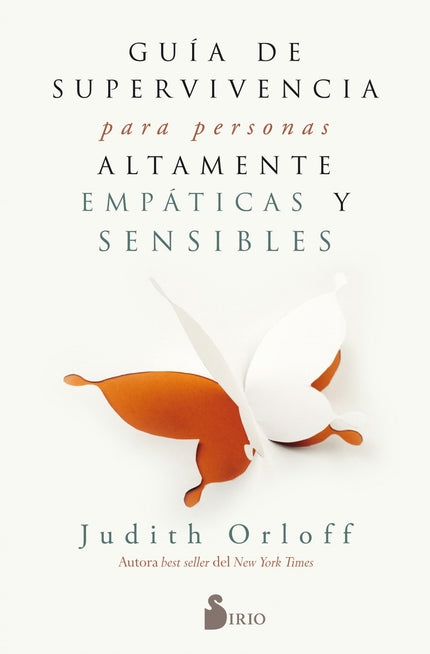 Libro Guía De Supervivencia Para Personas Altamente Empáticas Y Sensibles: En un mundo tan ruidoso e indolente como el n
