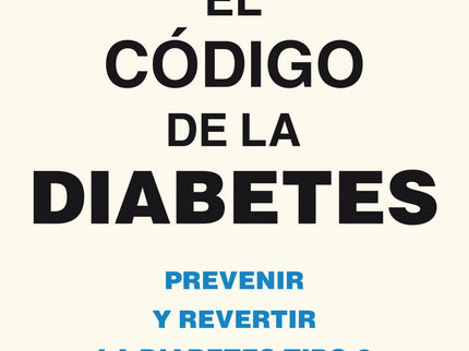 Libro El Código De La Diabetes: El Dr. Jason Fung revolucionó el concepto del ?sobrepeso?
