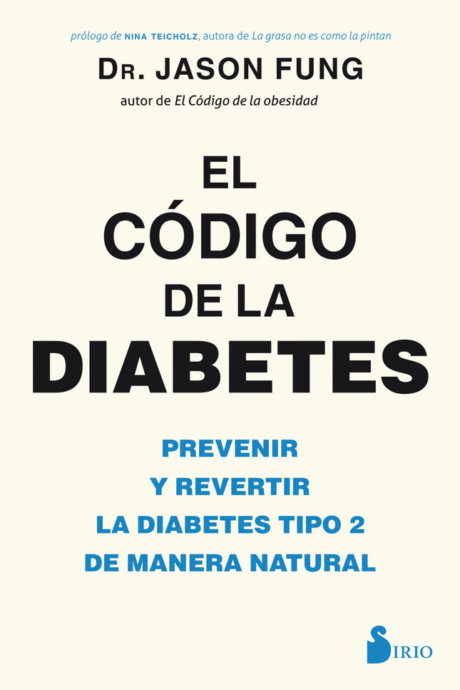Libro El Código De La Diabetes: El Dr. Jason Fung revolucionó el concepto del ?sobrepeso?