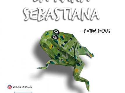 Libro La Rana Sebastián... Y Otros Poemas: La rana Sebastiana. . . y otros poemas es un libro para leer y releer;es un á