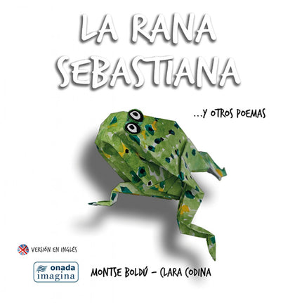 Libro La Rana Sebastián... Y Otros Poemas: La rana Sebastiana. . . y otros poemas es un libro para leer y releer;es un á
