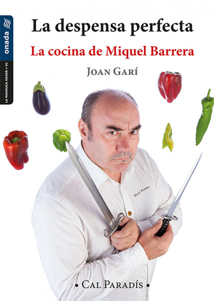 Libro La Despensa Perfecta: La despensa perfecta. La cocina de Miquel Barrera es una aproximación sensorial a los secretos del chef de Cal Paradís (Vall d?Alba).
